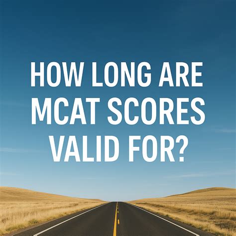 How Long Are MCAT Scores Valid For?