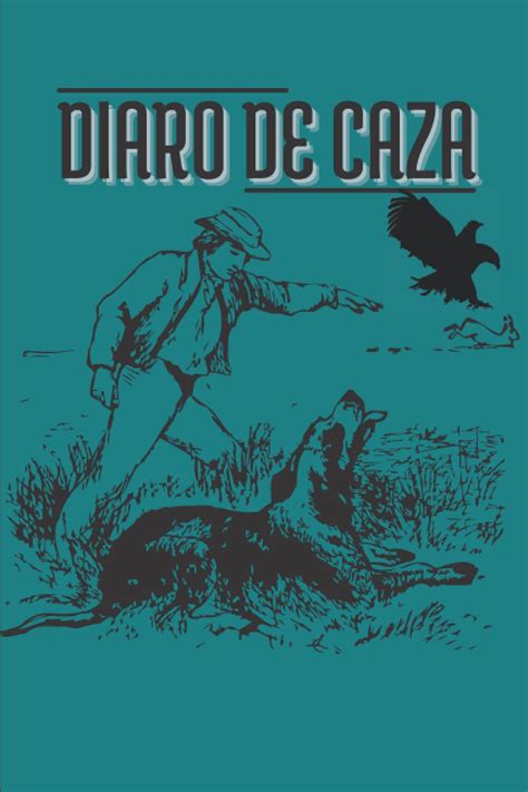 Buy Diario de caza: Es un Cuaderno o registro de caza - de 101 páginas ...