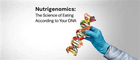 Nutrigenomics: How Your Genes Influence Personalized Diet and Health ...