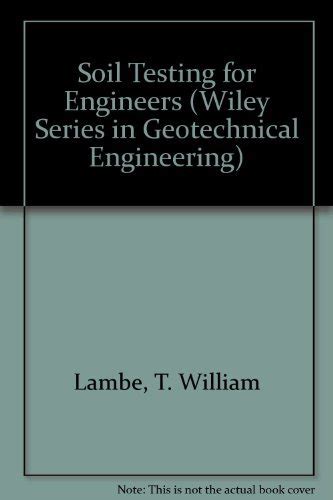 Soil Testing for Engineers (Wiley Series in Geotechnical Engineering ...