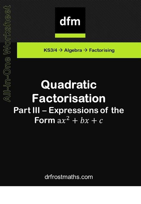 All in One Worksheet - Quadratic Factorisation - Part III - Expressions ...