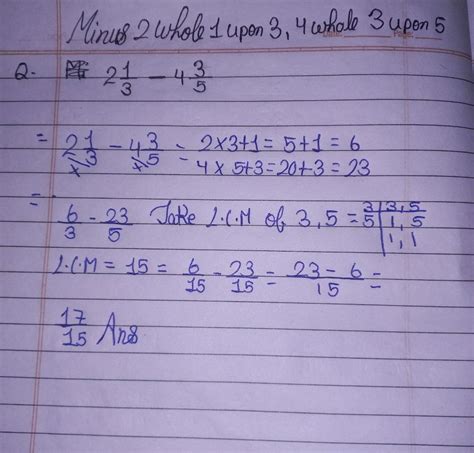 minus 2 whole 1 upon 3 4 whole 3 upon 5 - Brainly.in