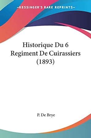 Buy Historique Du 6 Regiment De Cuirassiers (1893) Book Online at Low ...