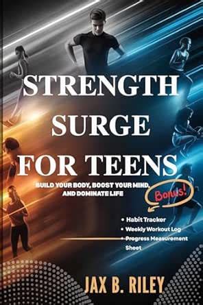 STRENGTH SURGE FOR TEENS : Build Your Body, Boost Your Mind, And ...