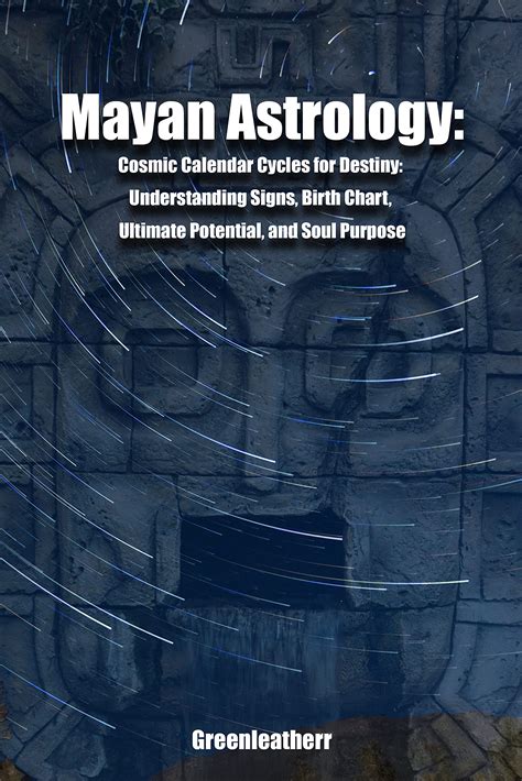 Mayan Astrology: Cosmic Calendar Cycles for Destiny: Understanding ...