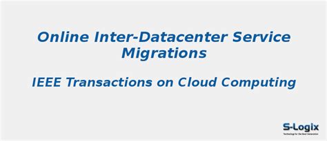 Online Inter-Datacenter Service Migrations - CloudSim Projects | S-Logix