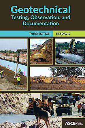 Geotechnical Testing, Observation, and Documentation, Third Edition ...