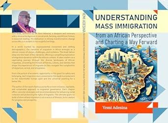 Understanding Mass Immigration from an African Perspective and Charting ...