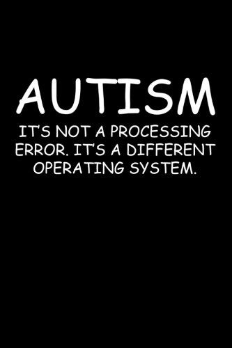 Autism: It's Not a Processing Error. It's a Different Operating System ...