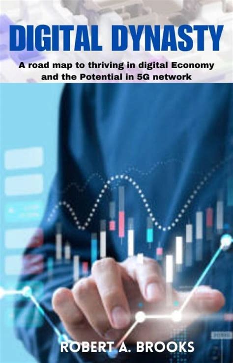 DIGITAL DYNASTY: A Road Map to Thriving in Digital Economy and the ...