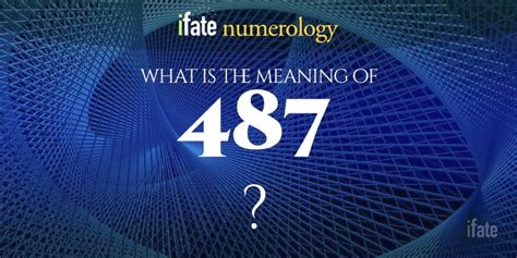 Number The Meaning of the Number 487