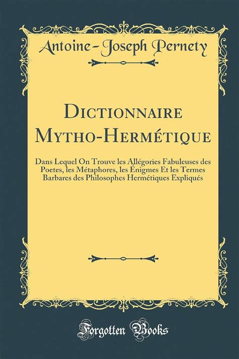 Buy Dictionnaire Mytho-Herm tique: Dans Lequel on Trouve Les All gories ...