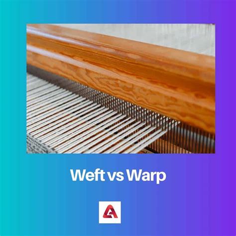 Warp Vs Weft