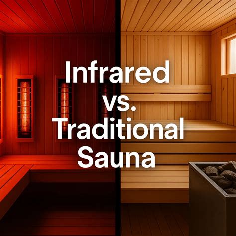 Infrared vs. Traditional Sauna: Which Is Right for You?