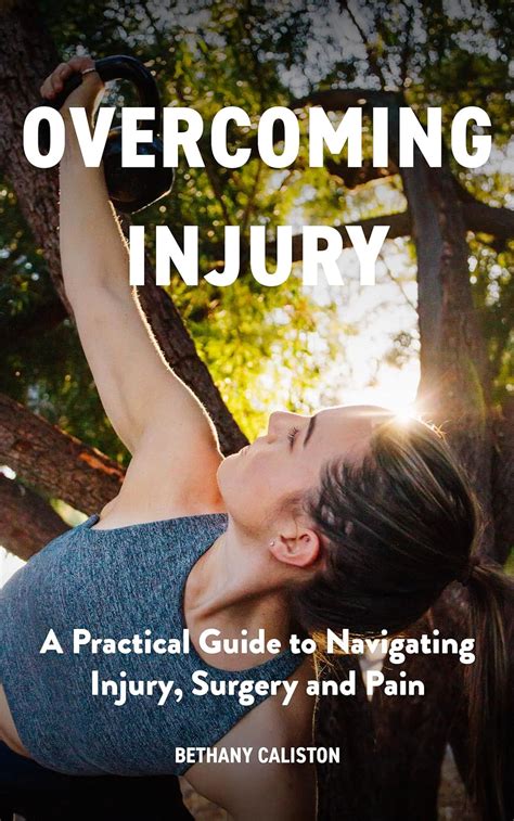 Overcoming Injury: A Practical Guide to Navigating Injury, Surgery and ...