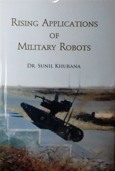 Rising Applications of Military Robots - Indian books and Periodicals