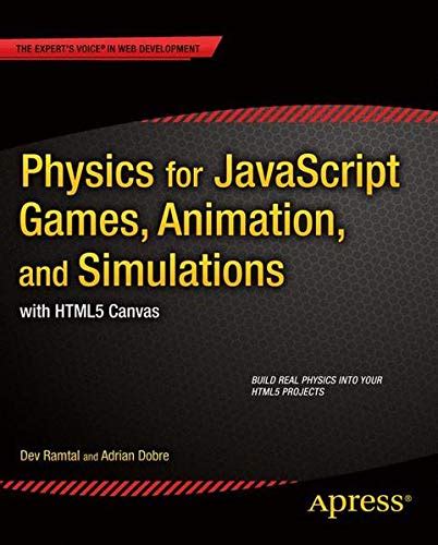 Physics for JavaScript Games, Animation, and Simulations: With Html5 ...