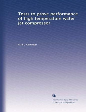 Tests to prove performance of high temperature water jet compressor ...