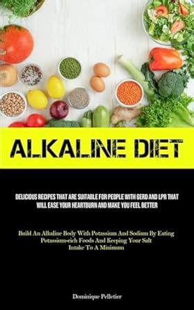 Buy Alkaline Diet: Delicious Recipes That Are Suitable For People With ...