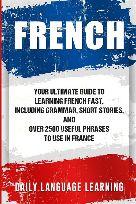 Buy French: Your Ultimate Guide to Learning French Fast, Including ...