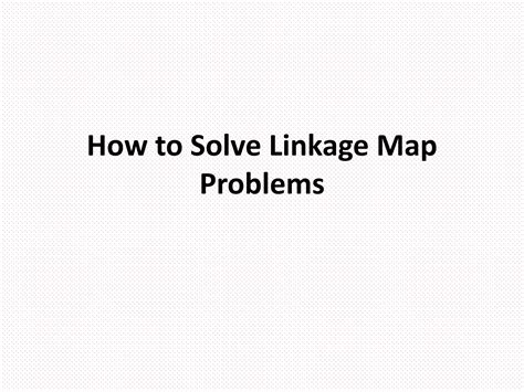How to solve linkage map problems | PPTX