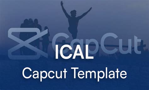 Unlock Creativity with the Best iCal CapCut Template: Your Ultimate Guide