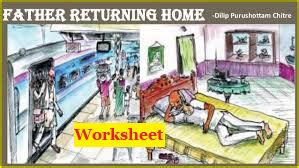 9th Class Father Returning Home (Poem) worksheet for practice ...
