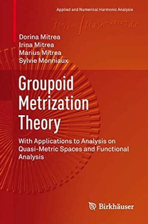 Buy Groupoid Metrization Theory: With Applications to Analysis on Quasi ...