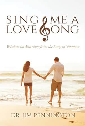 Sing Me a Love Song: Wisdom on Marriage from the Song of Solomon eBook ...