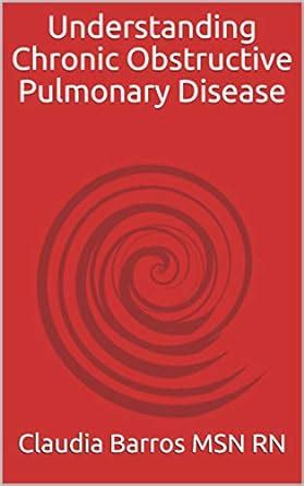 Understanding Chronic Obstructive Pulmonary Disease (The Understanding ...