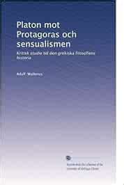 Platon mot Protagoras och sensualismen: Kritisk studie till den ...