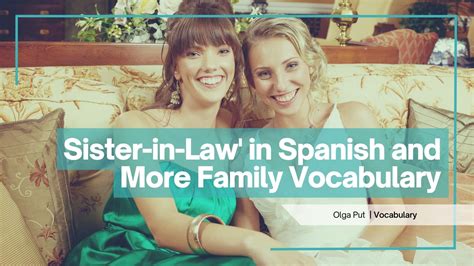 Expressing 'Sister-in-Law' in Spanish and Family Vocabulary