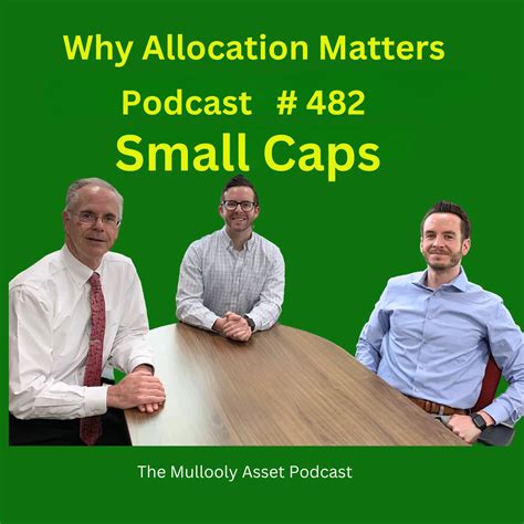 Small Caps Show Asset Allocation Key | Mullooly Asset Management