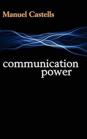Communication Power : Castells, Manuel: Amazon.in: Books