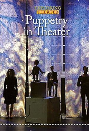 Puppetry in Theater (Exploring Theater) : Capaccio, George: Amazon.in ...