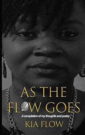 As the Flow Goes: A compilation of my thoughts and poetry eBook : Flow ...