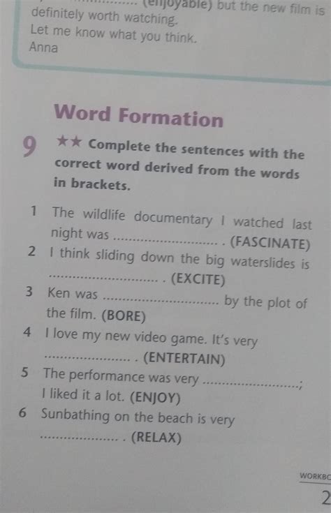 Comppete the sentences with the correct word derived from the words in ...