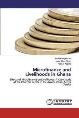 Microfinance and Livelihoods in Ghana: Buy Microfinance and Livelihoods ...