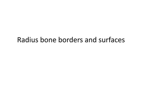 SOLUTION: Radius bone borders and surfaces - Studypool