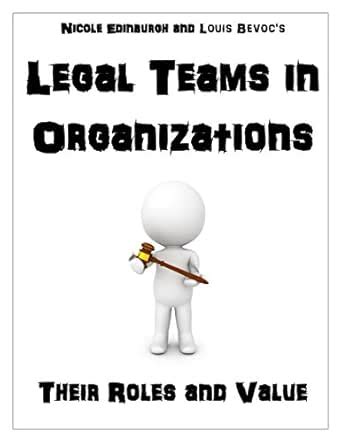 Legal Teams in Organizations: Their Roles and Value eBook : Edinburgh ...