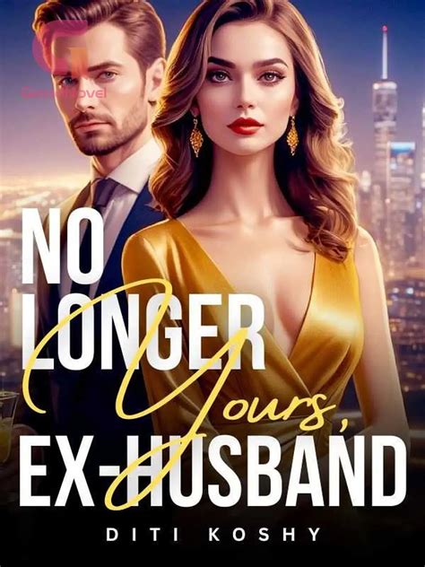 No Longer Yours, Ex Husband Reviews | Worth Reading - GoodNovel