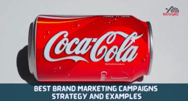 Best Brand Marketing Campaigns: Strategy & Examples