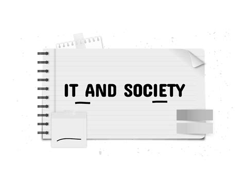 Module 3 - nice - IT AND SOCIETY Introduction IT is the science and ...