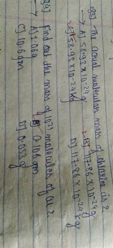 Q3) The actual molecular mass of chlorine is 2. → AJ 58.93×10−24 g (B) 11..