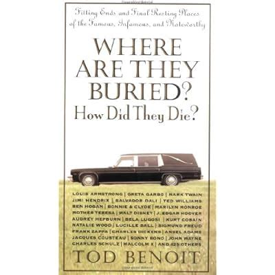 Tod Benoit Final Resting Places of the Famous and Infamous: A India | Ubuy