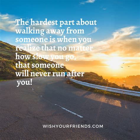 Walking Away Quotes - Wish Your Friends