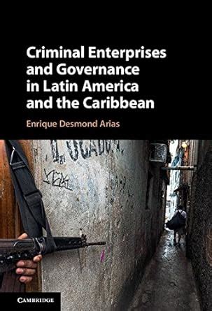 Criminal Enterprises and Governance in Latin America and the Caribbean ...