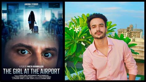 Navi Mumbaikar Ameya Khanwalkar's ‘The Girl At The Airport’ Bags Laurel ...