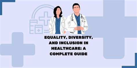 Equality, Diversity, and Inclusion in Healthcare: A Complete Guide ...