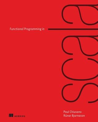 Functional Programming in Scala eBook by Paul Chiusano, Runar Bjarnason ...